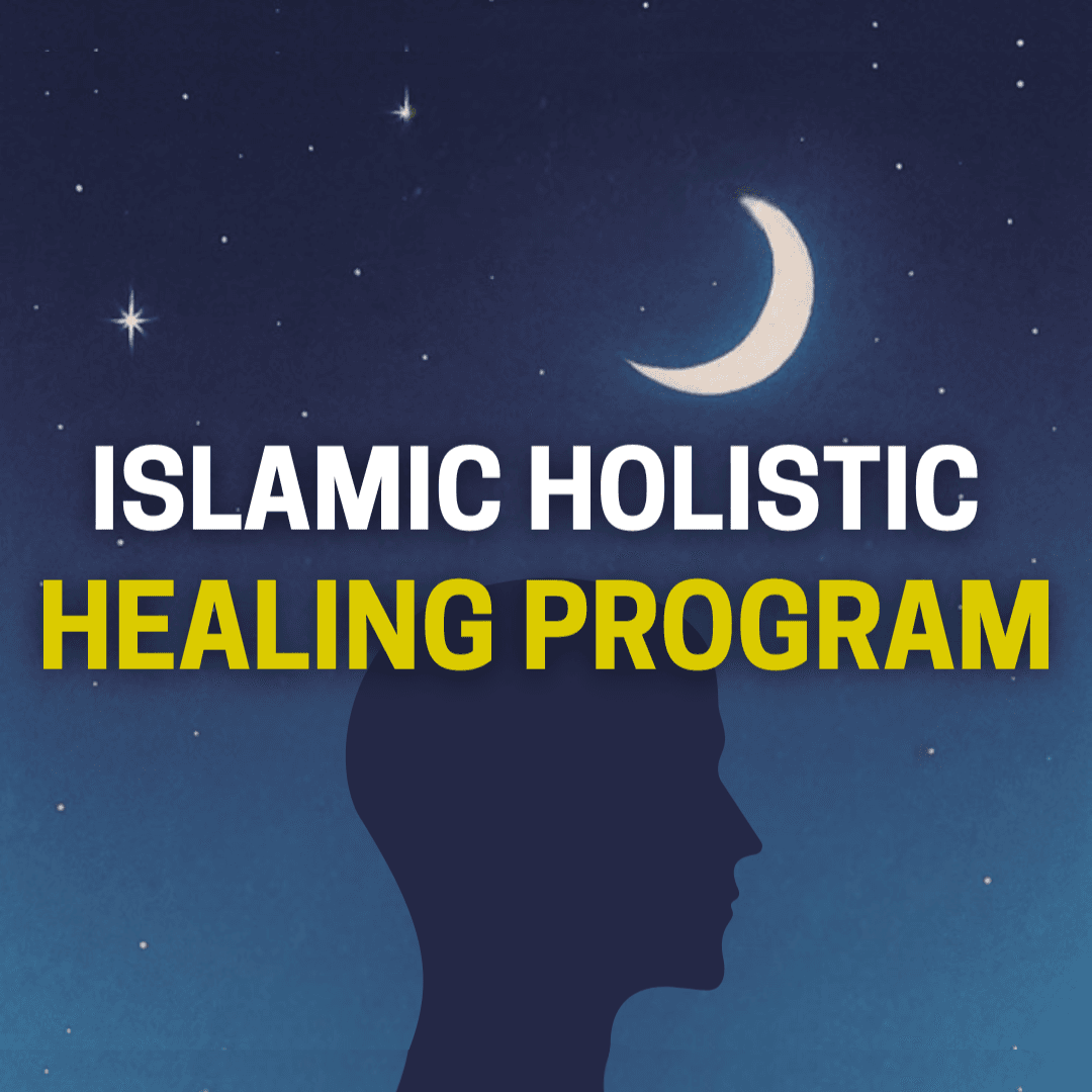 ISLAMIC HOLISTIC HEALING PROGRAM